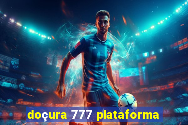 doçura 777 plataforma